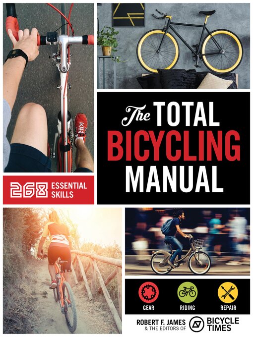 Title details for The Total Bicycling Manual by Robert F. James - Available